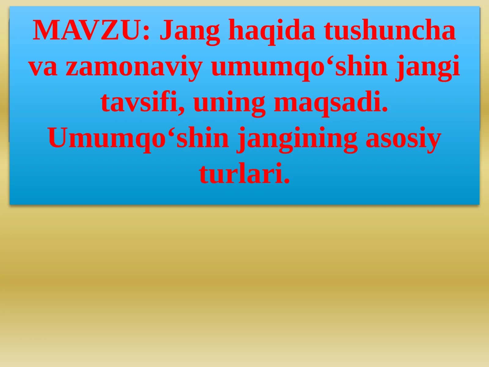 Jang haqida tushuncha va zamonaviy umumqo‘shin jangi tavsifi, uning maqsadi
