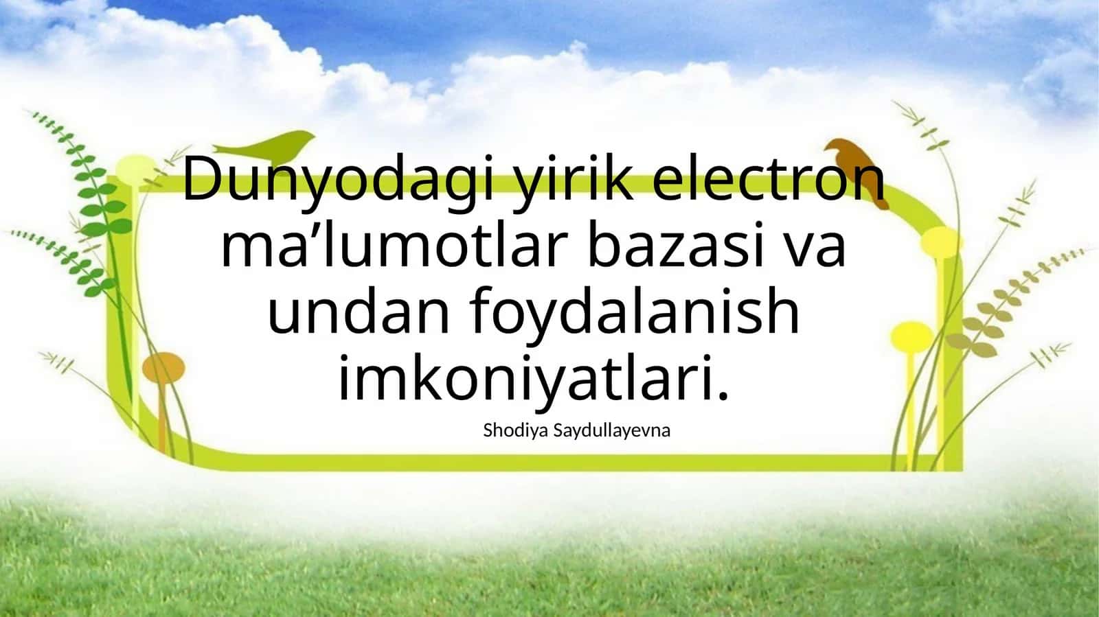 Dunyodagi yirik elektron ma’lumotlar bazasi va undan foydalanish imkoniyatlari
