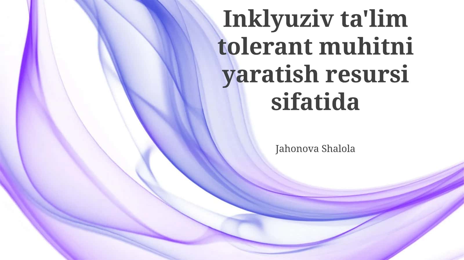 Inklyuziv ta'lim tolerant muhitni yaratish resursi sifatida