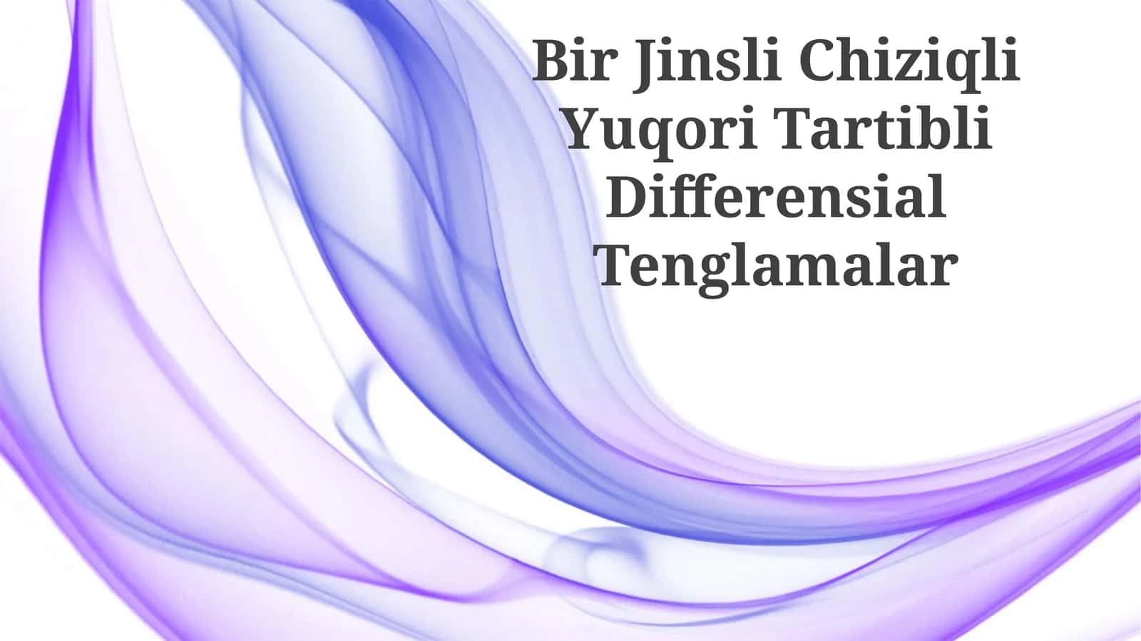 Bir Jinsli Chiziqli Yuqori Tartibli Differensial Tenglamalar