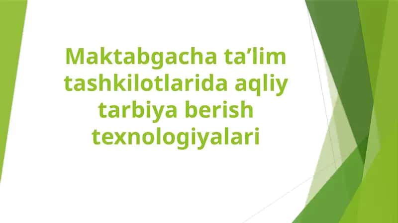 Maktabgacha ta’lim tashkilotlarida aqliy tarbiya berish texnologiyalari