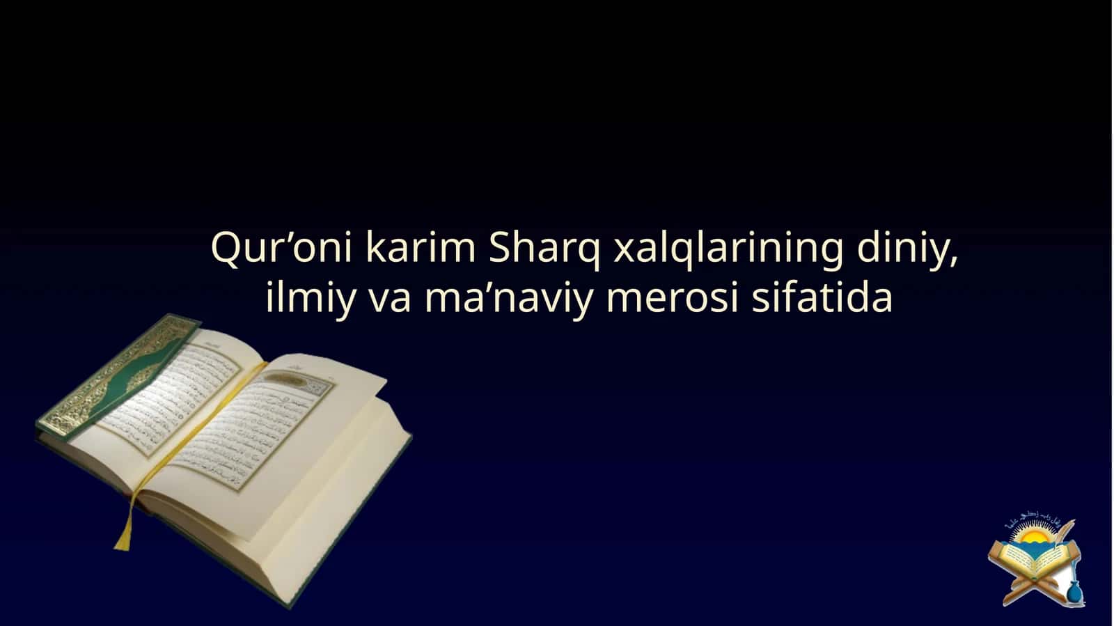 Qur’oni karim Sharq xalqlarining diniy, ilmiy va ma’naviy merosi sifatida