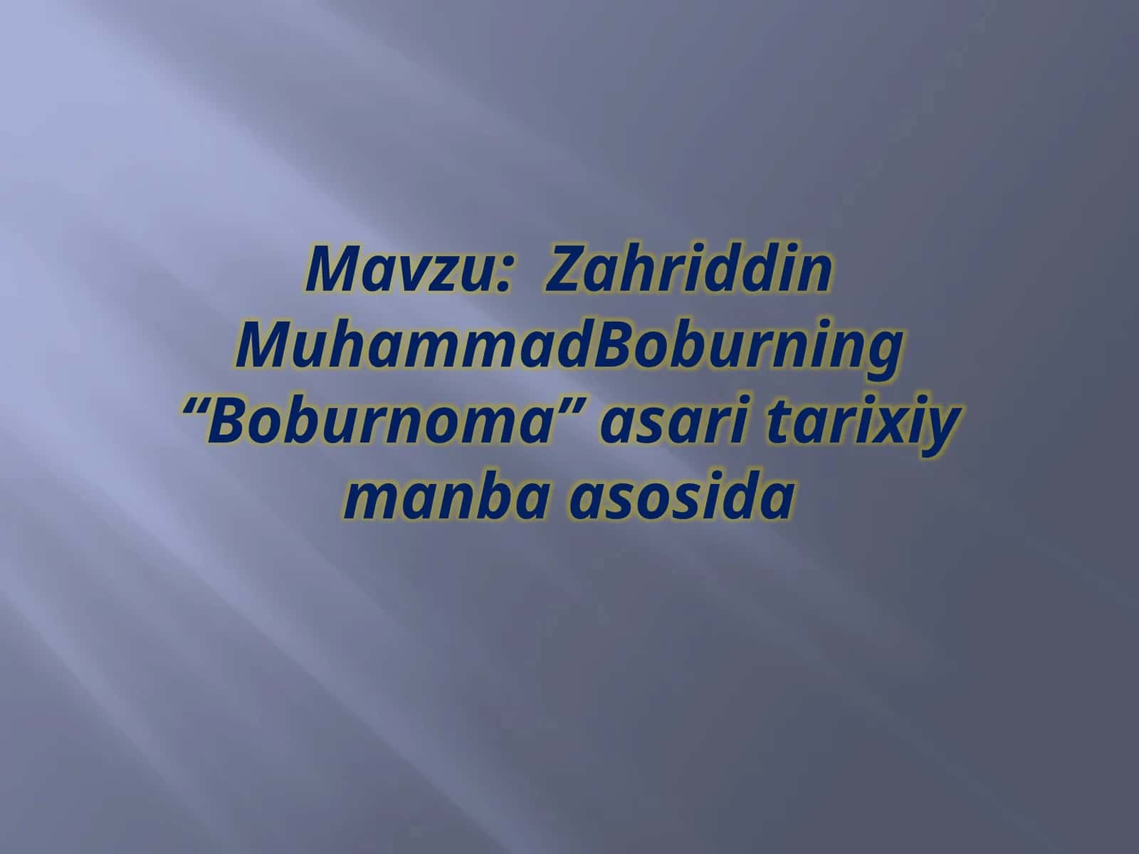Zahriddin Muhammad Boburning Boburnoma asari tarixiy manbaa asosida