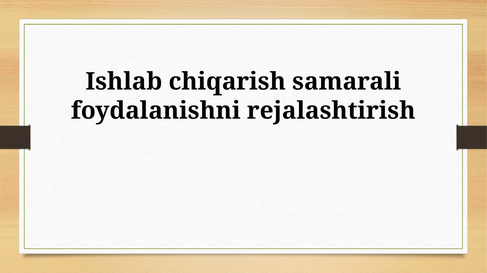 Ishlab chiqarish samarali foydalanishni rejalashtirish