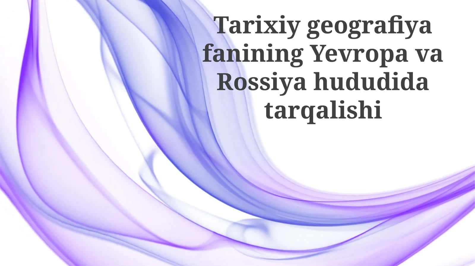 Rossiyada tarixiy geografiya fanining rivojlanishi