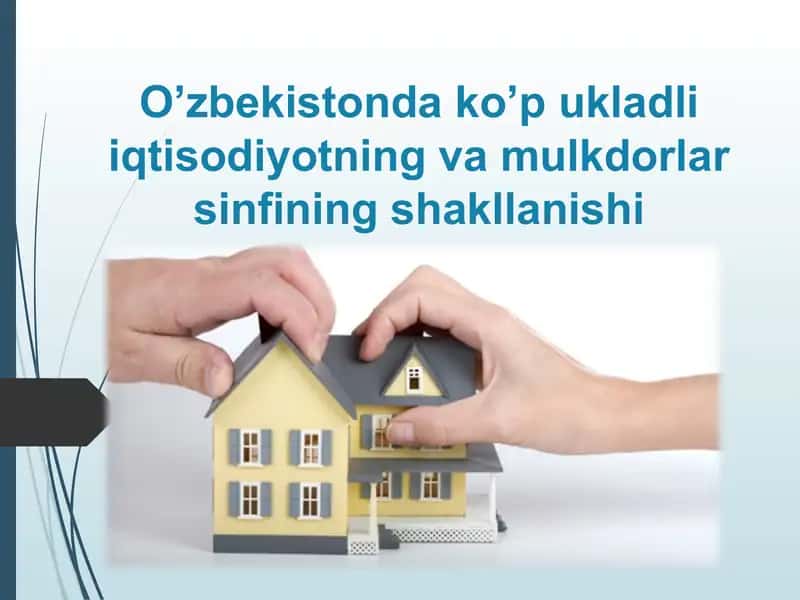 O’zbekistonda ko’p ukladli iqtisodiyotning va mulkdorlar sinfining shakllanishi