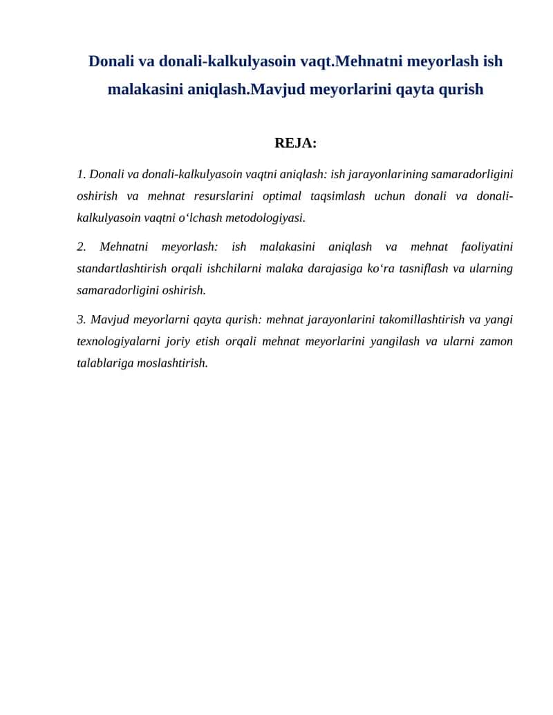 Donali va donali-kalkulyasoin vaqt.Mehnatni meyorlash ish malakasini aniqlash.Mavjud meyorlarini qayta qurish