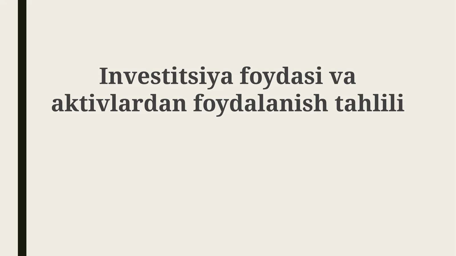 Investitsiya foydasi va aktivlardan foydalanish tahlili