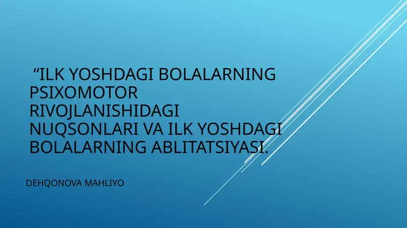 Ilkyoshdagibolalarningpsixomotorrivojlanishi VA ILK YOSHDAGI BOLALARNING ABLITATSIYASI