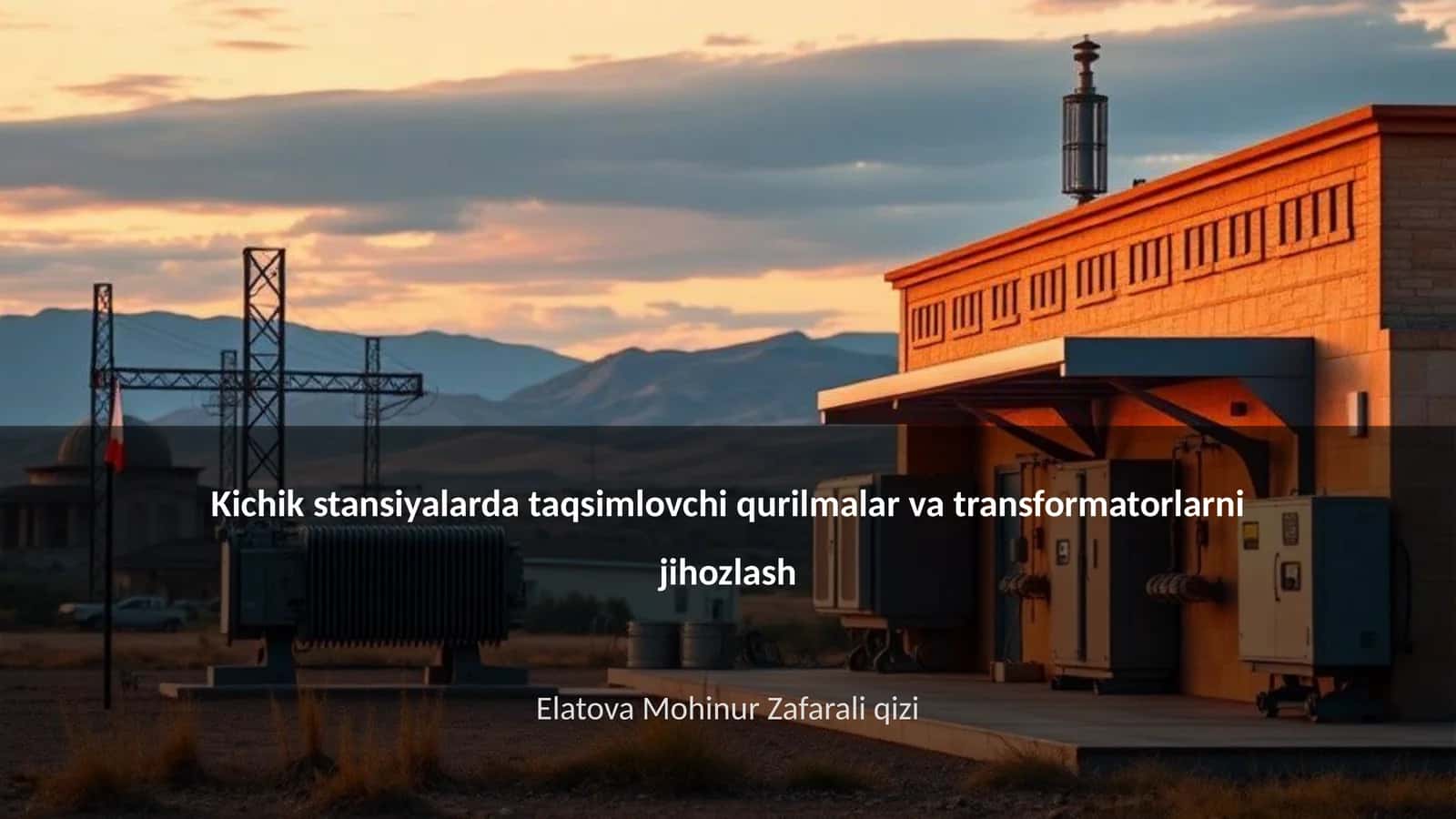 Kichik stansiyalarda taqsimlovchi qurilmalar va transformatorlarni jihozlash