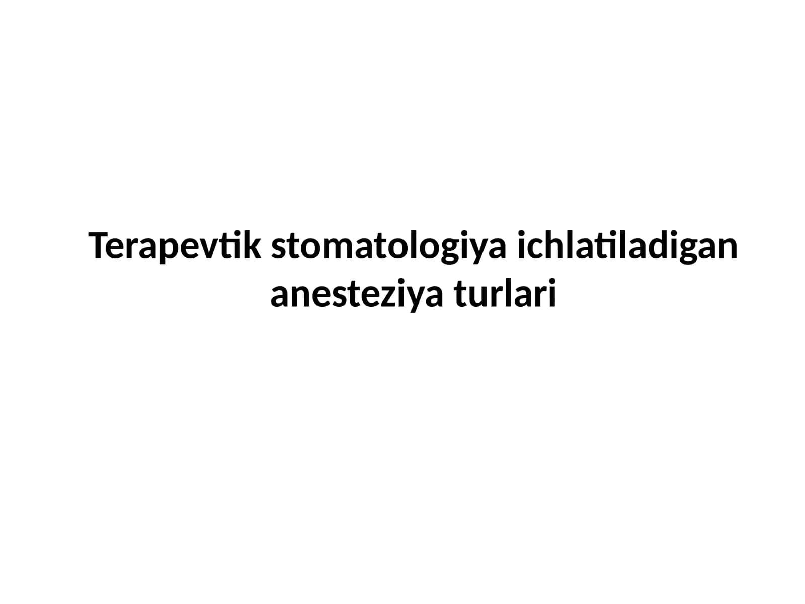 Terapevtikstomatologiyaichlatiladigananesteziyaturlari
