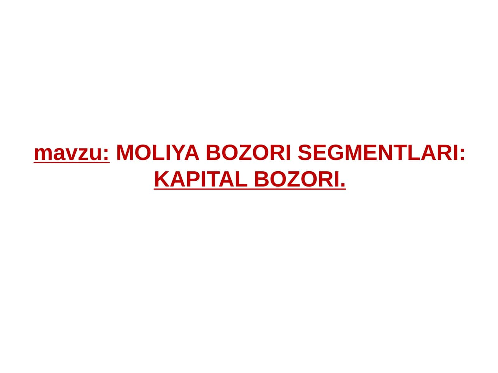 MOLIYA BOZORI SEGMENTLARI:KAPITAL BOZORI