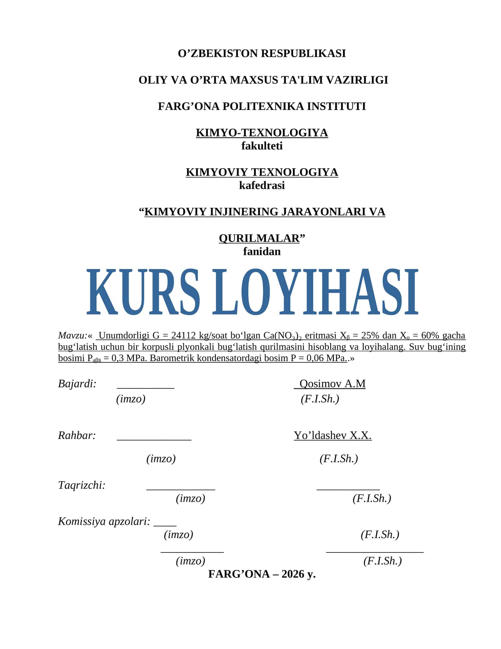 « Unumdorligi G = 24112 kg/soat bo‘lgan Ca(NO₃)₂ eritmasi Xᵦ = 25% dan Xₒ = 60% gacha bug‘latish uchun bir korpusli plyonkali bug‘latish qurilmasini hisoblang va loyihalang. Suv bug‘ining bosimi Pₐᵦₛ = 0,3 MPa. Barometrik kondensatordagi bosim P = 0,06 MPa..»