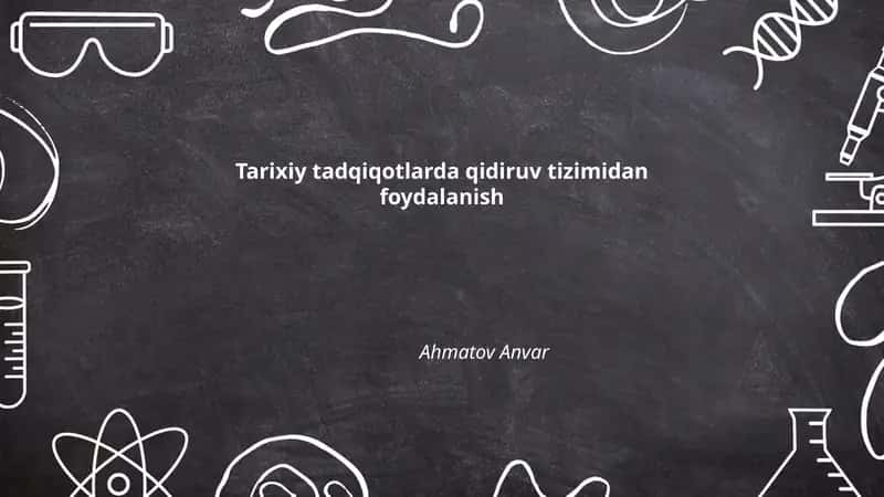 Tarixiy tadqiqotlarda qidiruv tizimidan foydalanish