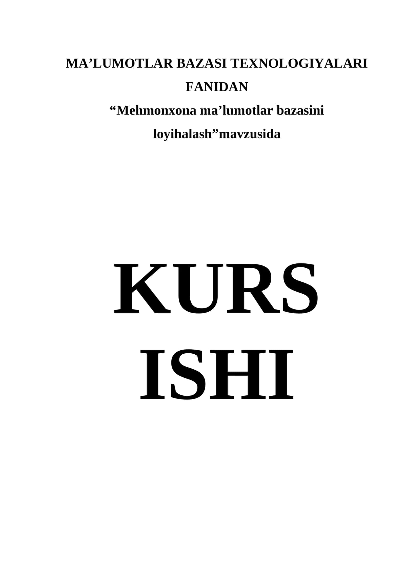 Ma’lumotlar bazasi texnologiyalari fanidan “Mehmonxona ma’lumotlar bazasini loyihalash” mavzusida kurs ishi