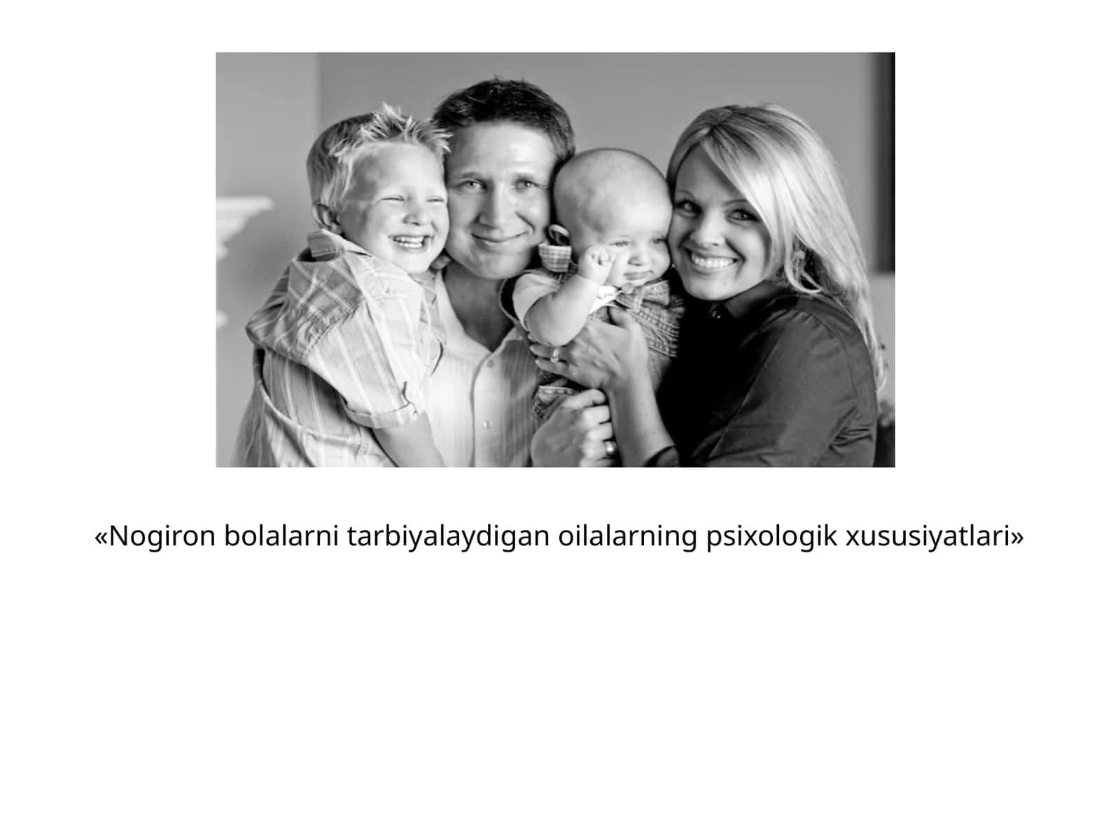 Nogiron bolalarni tarbiyalaydigan oilalarning psixologik xususiyatlari