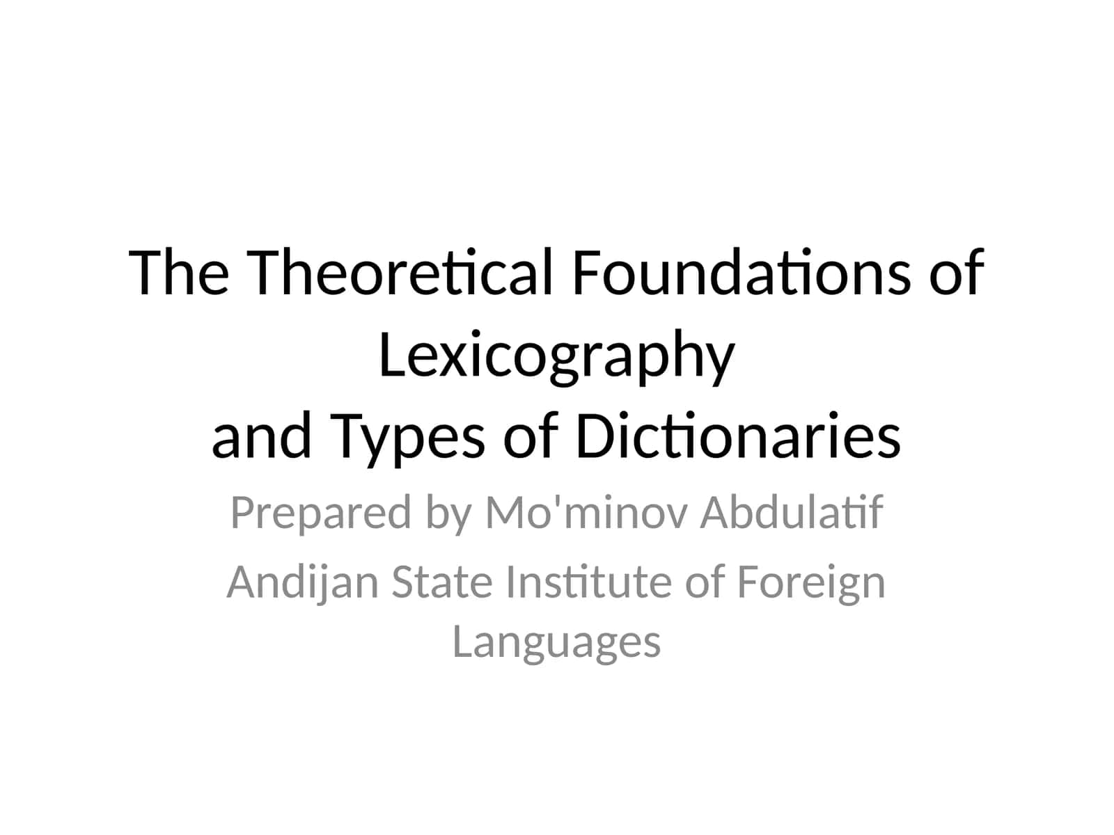 The Theoretical Foundations of Lexicography and Types of Dictionaries