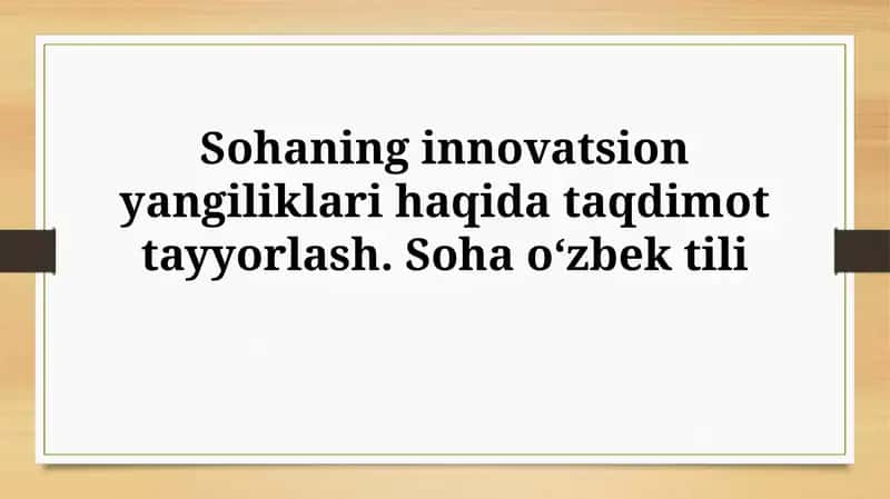 Sohaning innovatsion yangiliklari