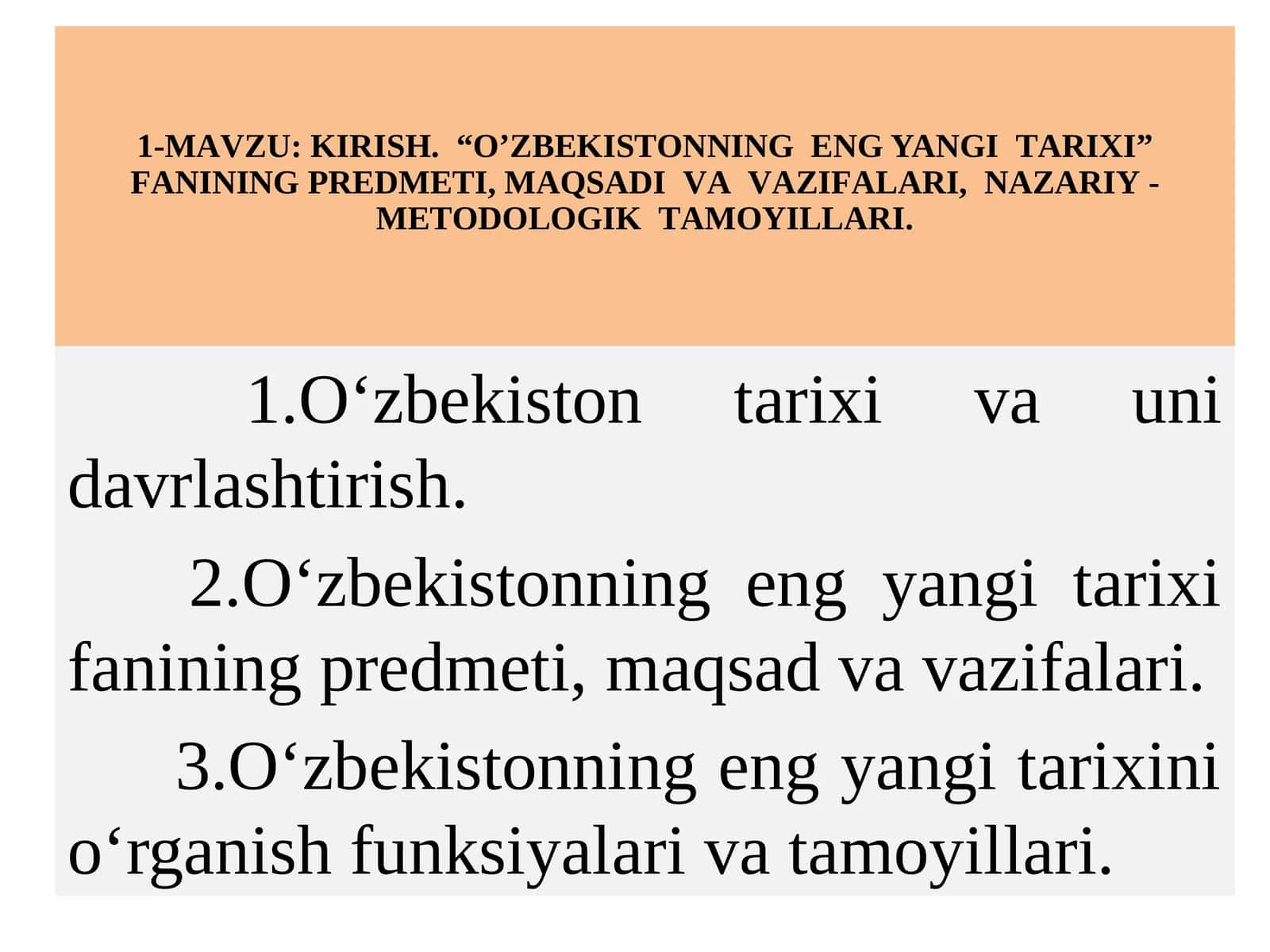 "O’ZBEKISTОNNINGENG YANGITАRIХI”FАNININGPREDMETI, MАQSАDIVАVАZIFАLАRI,NАZАRIY-METОDОLОGIKTАMОYILLАRI
