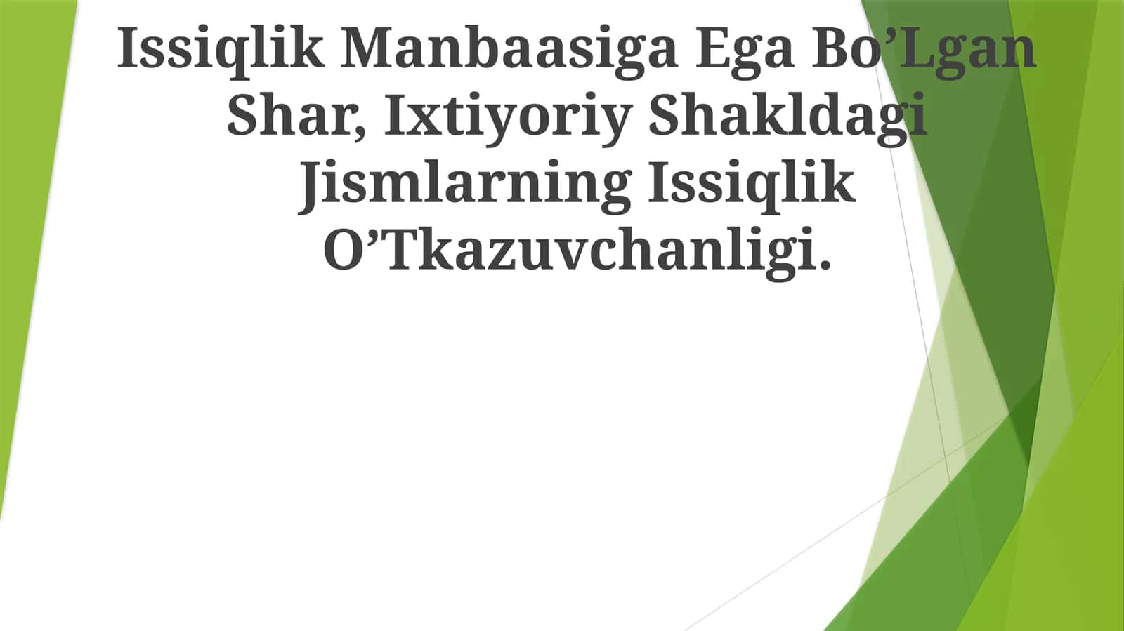 Issiqlik Manbaasiga Ega Bo’Lgan Shar, Ixtiyoriy Shakldagi Jismlarning Issiqlik O’Tkazuvchanligi