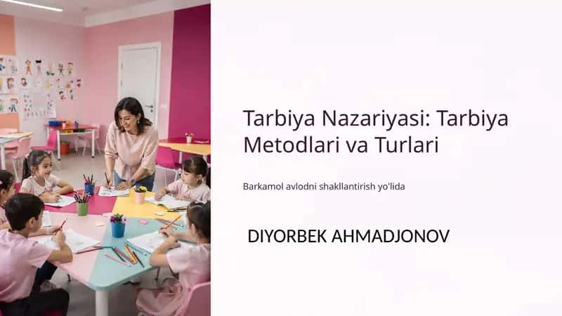 Tarbiya Nazariyasi: Tarbiya Metodlari va Turlari