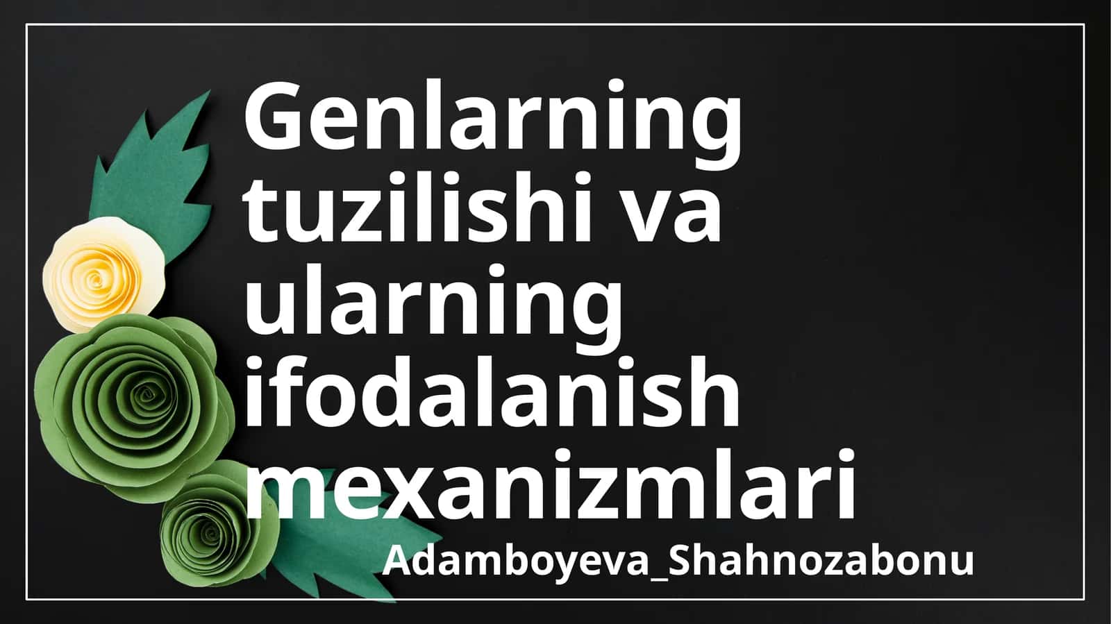 Genlarning tuzilishi va ularning ifodalanishmexanizmlari