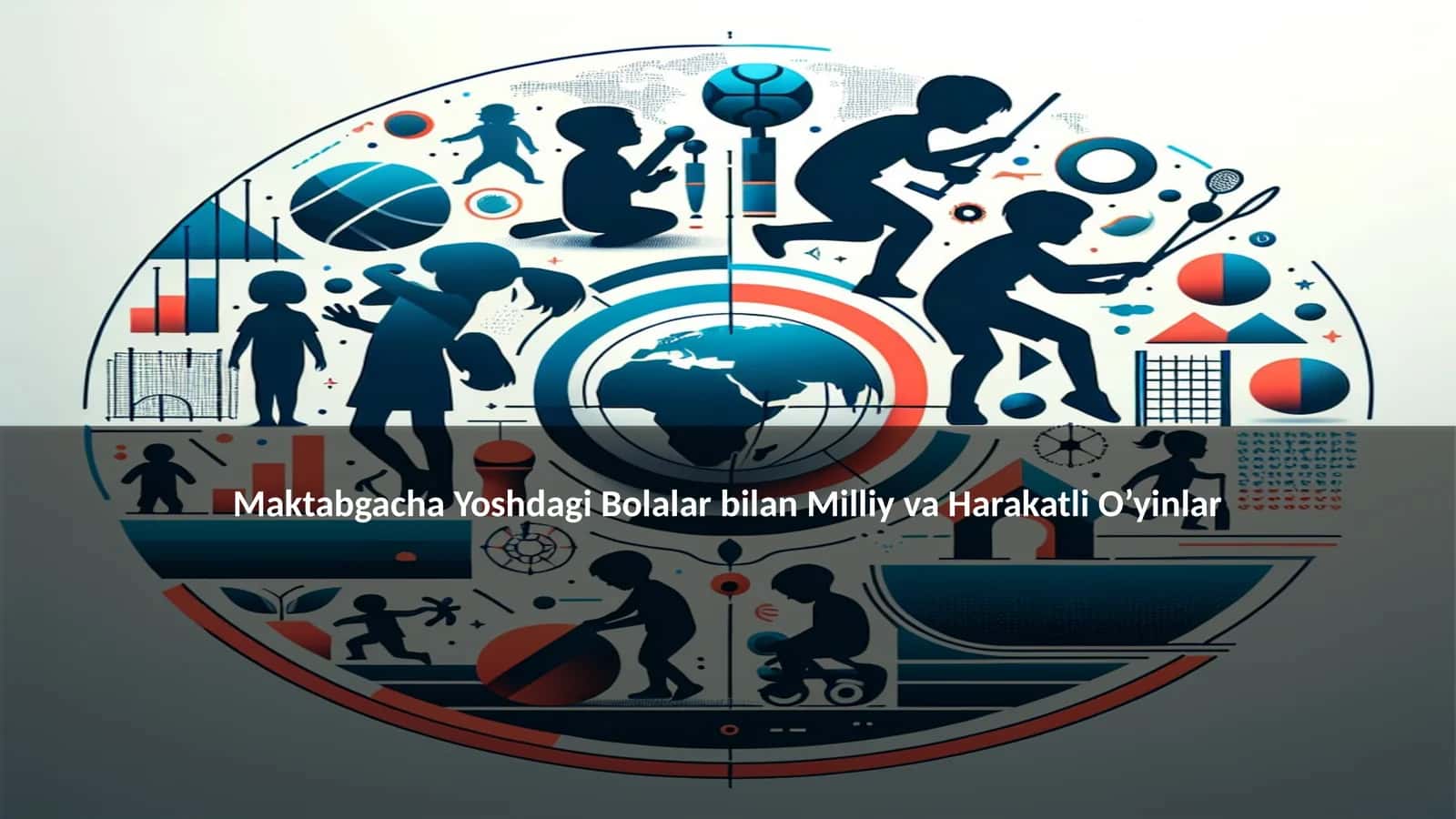Maktabgacha Yoshdagi Bolalar bilan Milliy va Harakatli O’yinlar