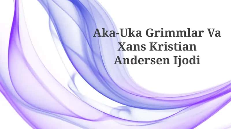 Aka-Uka Grimmlar Va Xans Kristian AndersenIjodi