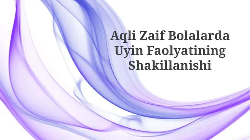 Aqli Zaif Bolalarda UyinFaolyatiningShakillanishi