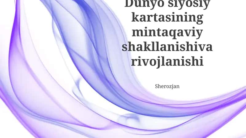 Dunyo siyosiy kаrtаsining mintaqaviy shаkllаnishiva rivojlanishi
