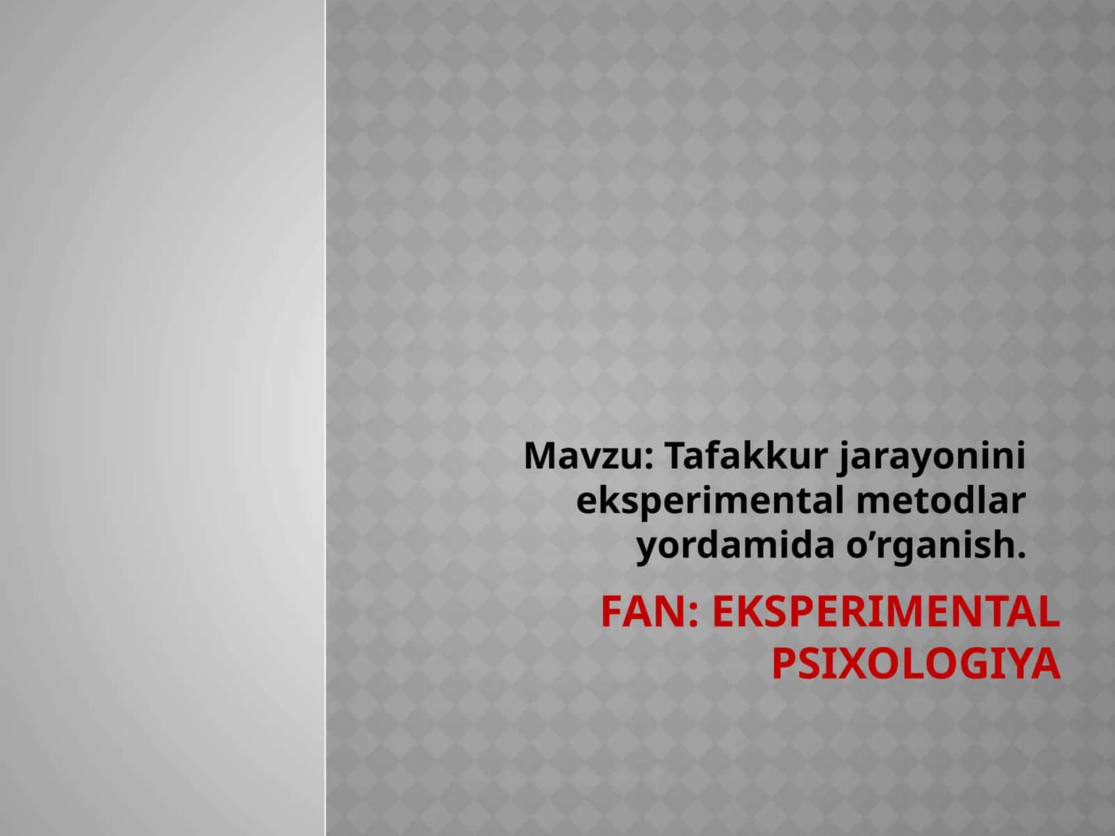 Tafakkur jarayonini eksperimental metodlari yordamida o’rganish