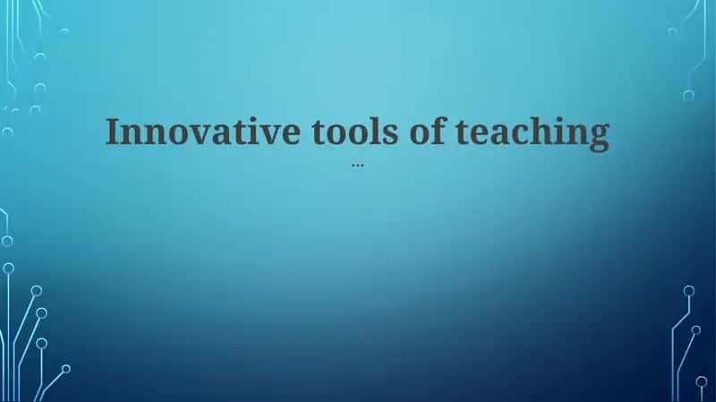 Innovative tools of teaching