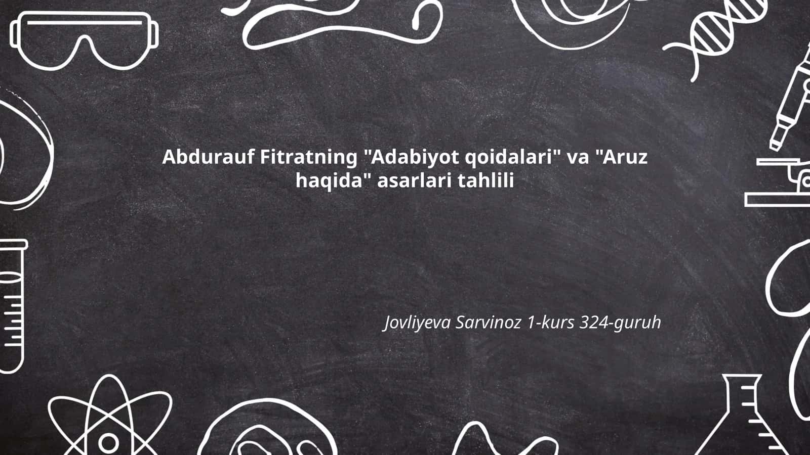 Abdurauf Fitratning "Adabiyot qoidalari" va "Aruz haqida" asarlari tahlili
