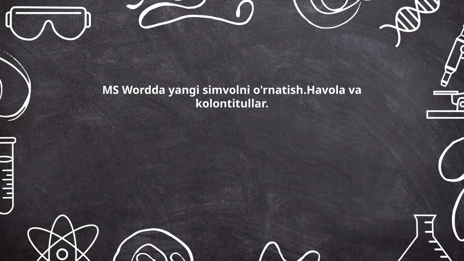 MS Wordda yangi simvolni o'rnatish.Havola va kolontitullar