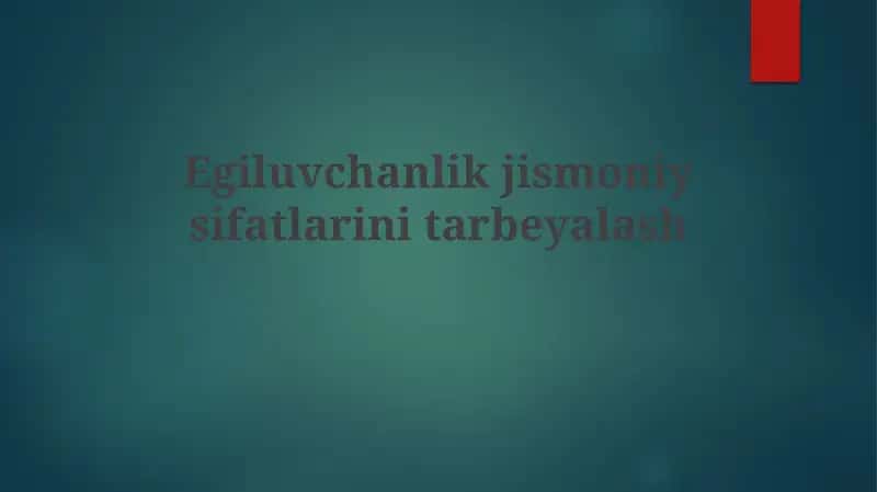 Egiluvchanlikjismoniysifatlarinitarbeyalash