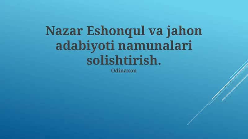 Nazar Eshonqul va jahon adabiyoti namunalari solishtirish