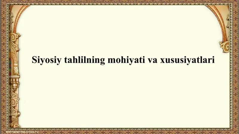 Siyosiy tahlilning mohiyati va xususiyatlari