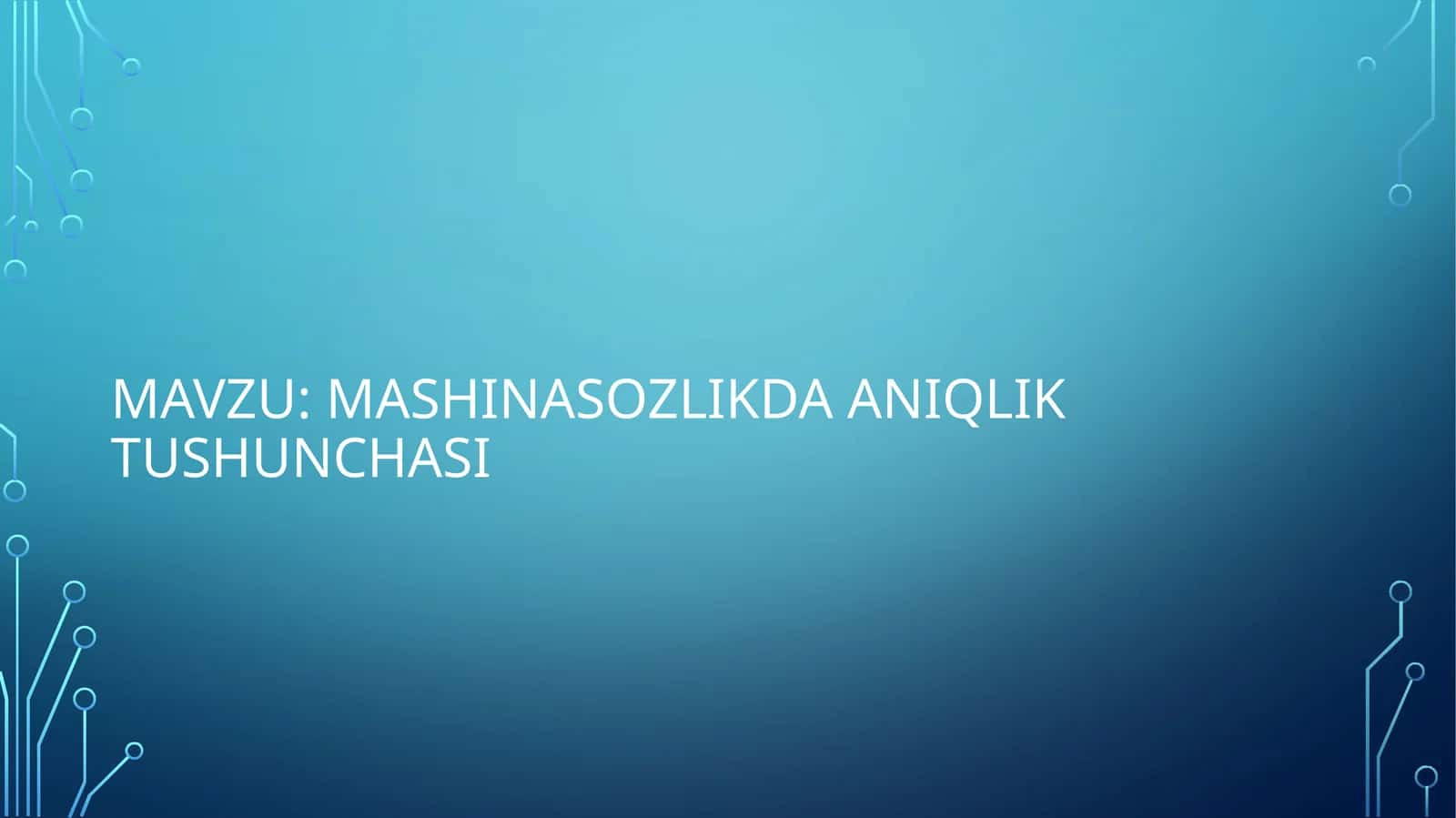 Mashinasozlikda aniqlik tushunchasi