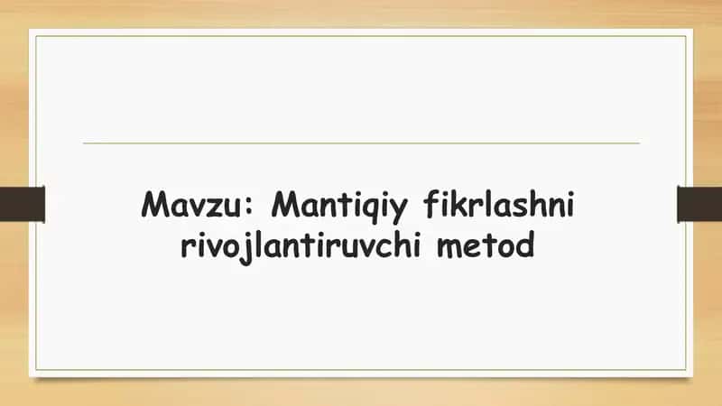 Mantiqiy fikrlashni rivojlantiruvchi metod