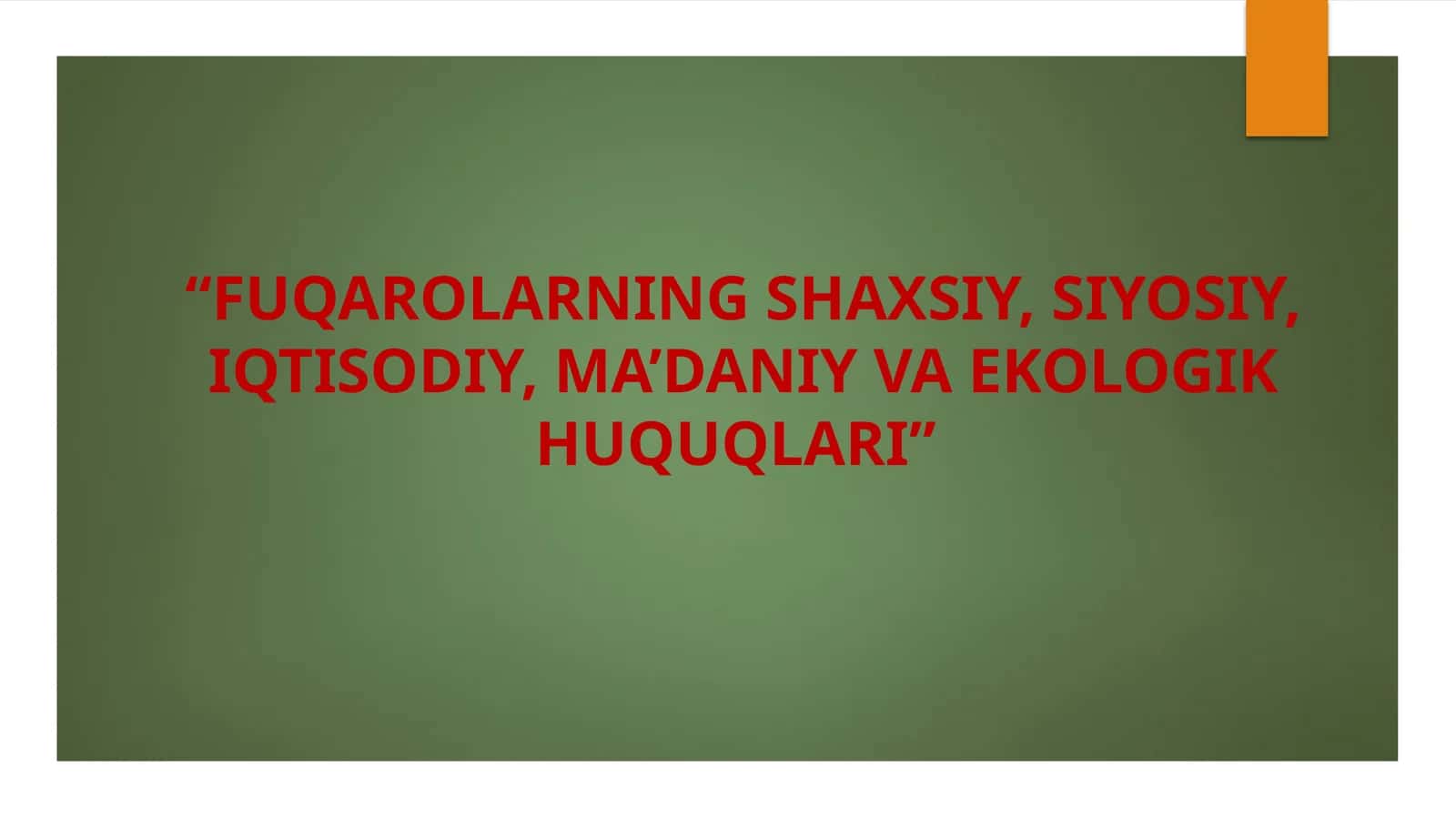“FUQAROLARNING SHAXSIY, SIYOSIY, IQTISODIY, MA’DANIY VA EKOLOGIK HUQUQLARI”