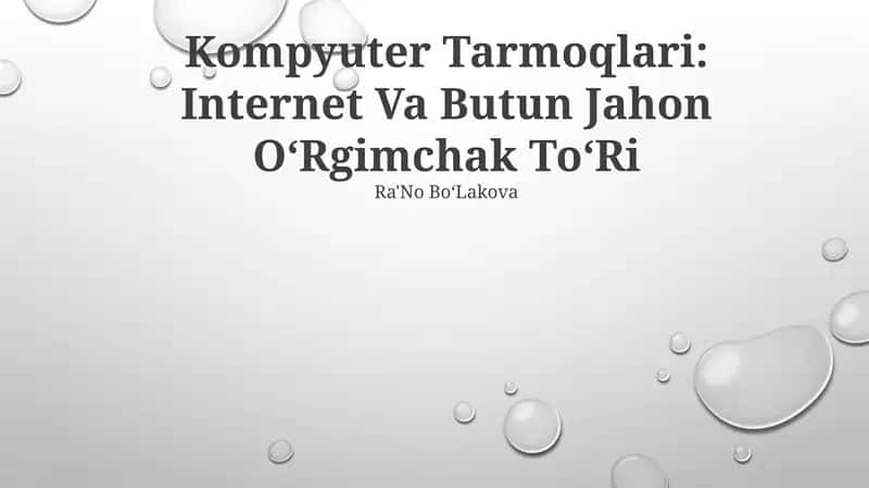 Kompyuter Tarmoqlari: Internet Va Butun Jahon OʻRgimchak ToʻRi