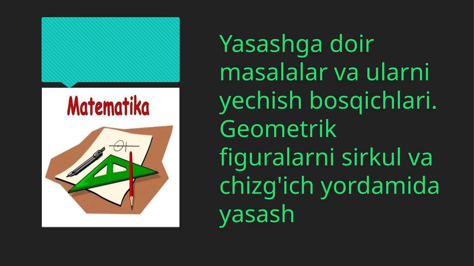 Yasashga doir masalalar va ularni yechish bosqichlari, Geometrik figuralarni sirkul va chizg'ich yordamida yasash