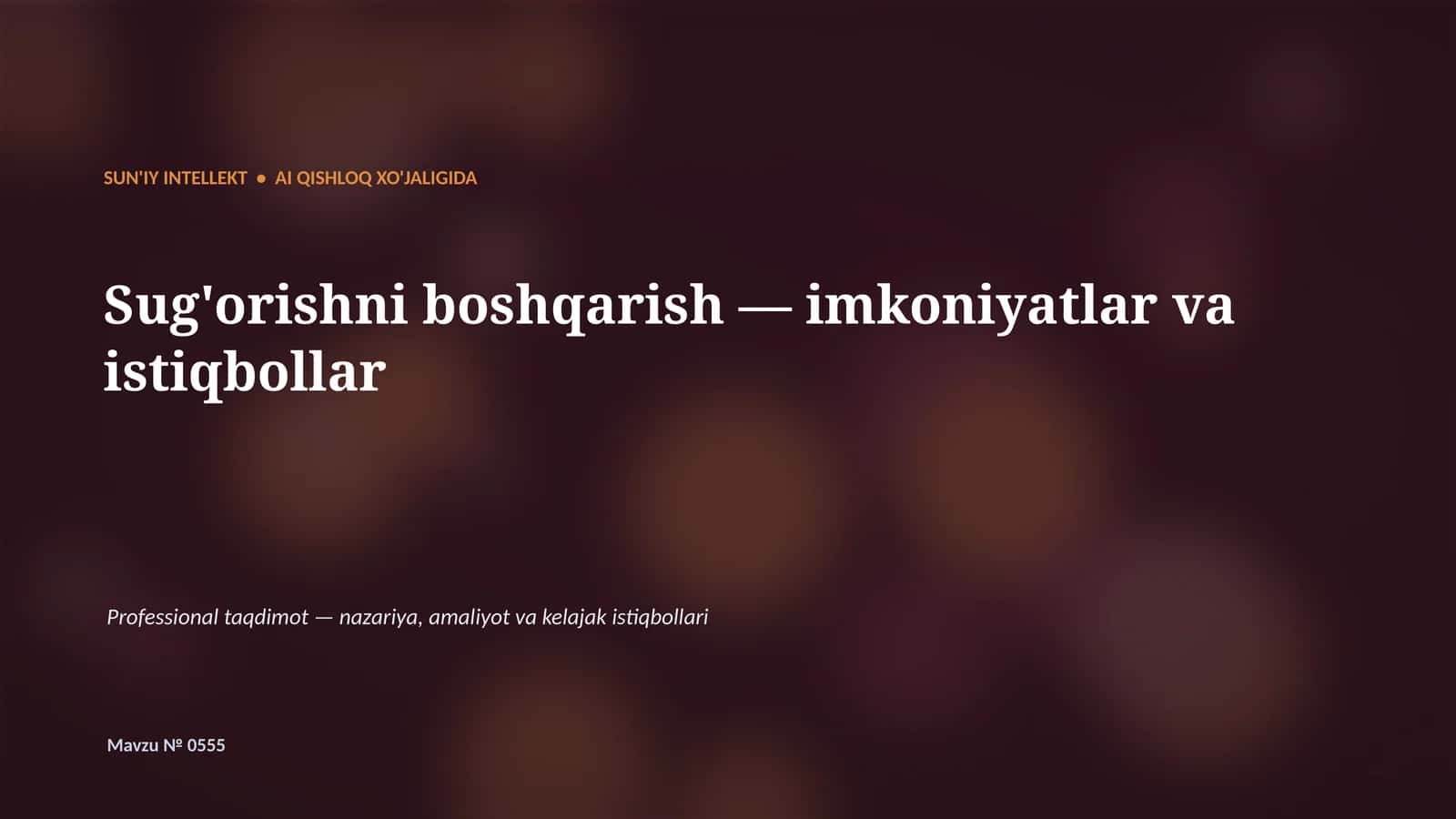 SUN'IY INTELLEKT • AI QISHLOQ XO'JALIGIDA
