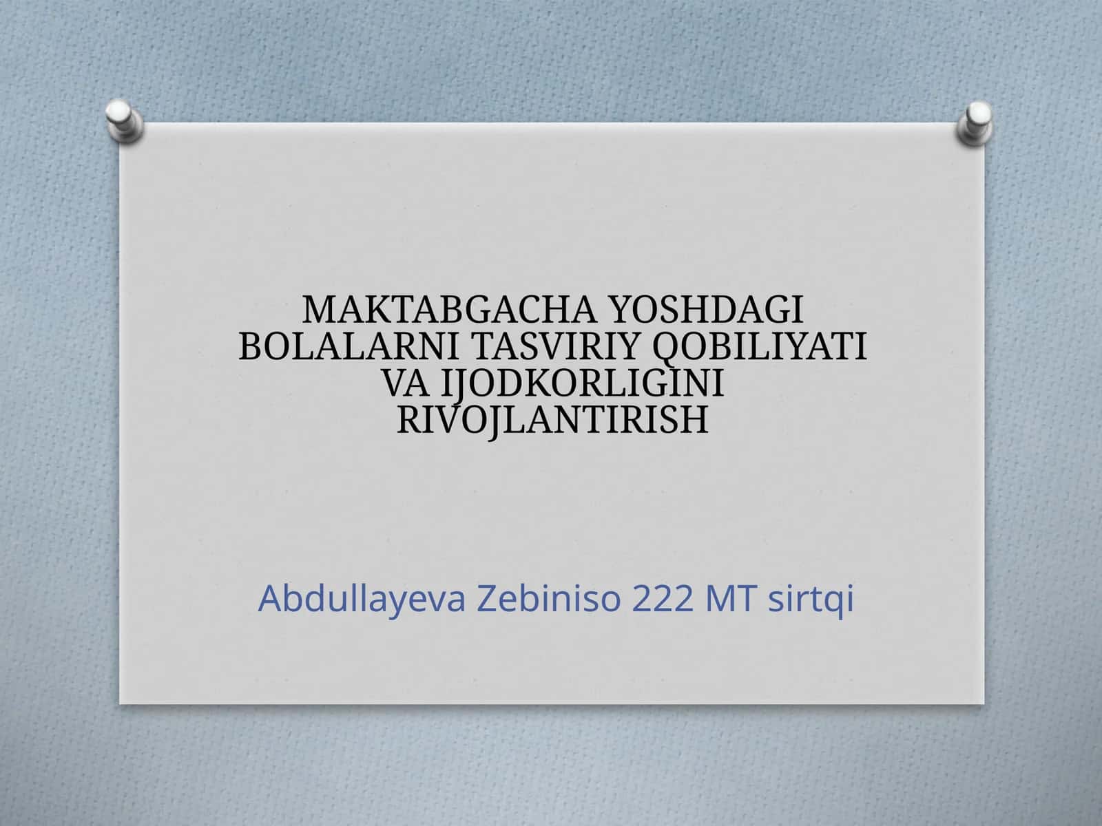 MAKTABGACHA YOSHDAGI BOLALARNI TASVIRIY QOBILIYATI VA IJODKORLIGINI RIVOJLANTIRISH