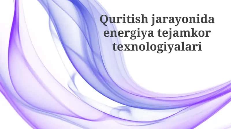 Quritish jarayonida energiya tejovchi texnologiyalar