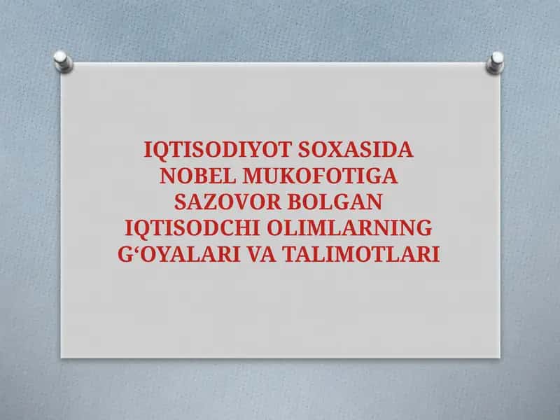 Iqtisodiyot soxasida Nobel mukofotiga sazovor bolgan iqtisodchi olimlarninggʻoyalariva talimotlari