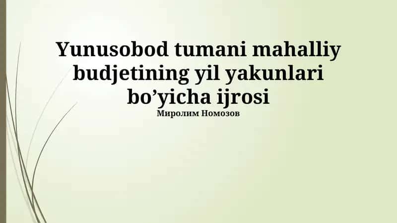 Yunusobod tumani mahalliy budjetining yil yakunlari bo’yicha ijrosi