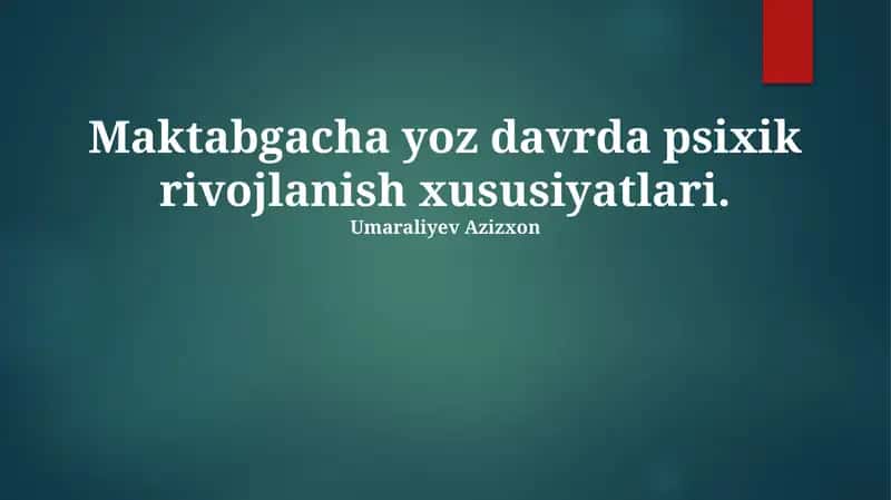Maktabgacha yoz davrda psixik rivojlanish xususiyatlari
