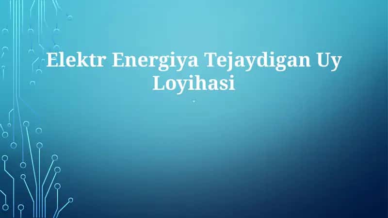 Elektr Energiya Tejaydigan Uy Loyihasi