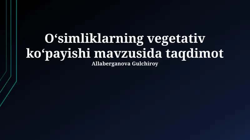 Oʻsimliklarning vegetativ koʻpayishi mavzusida taqdimot